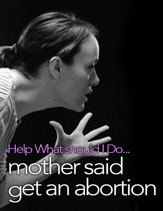 Mother Said We Should Get An Abortion? : Image.